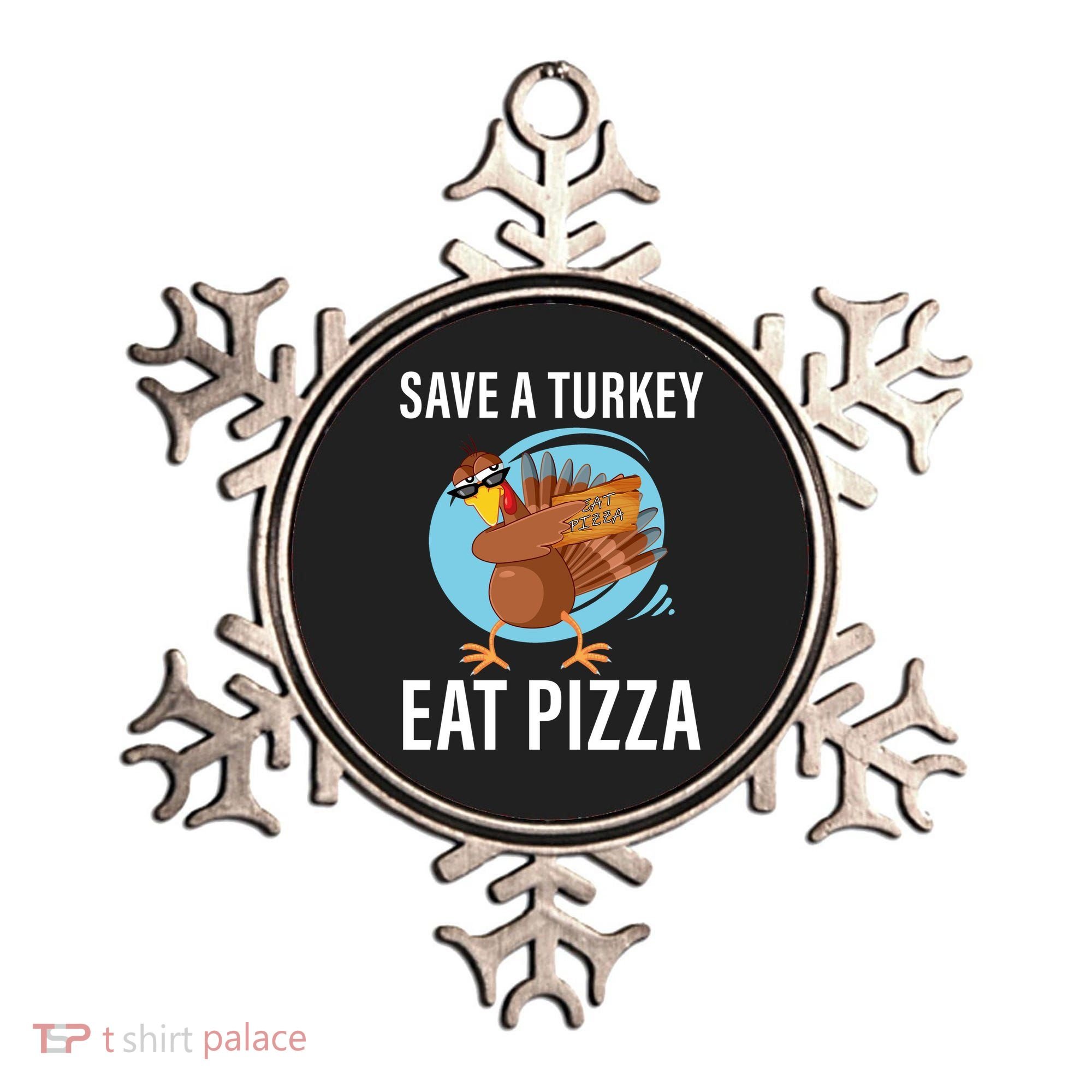 Save A Turkey Eat A Pizza Ornament