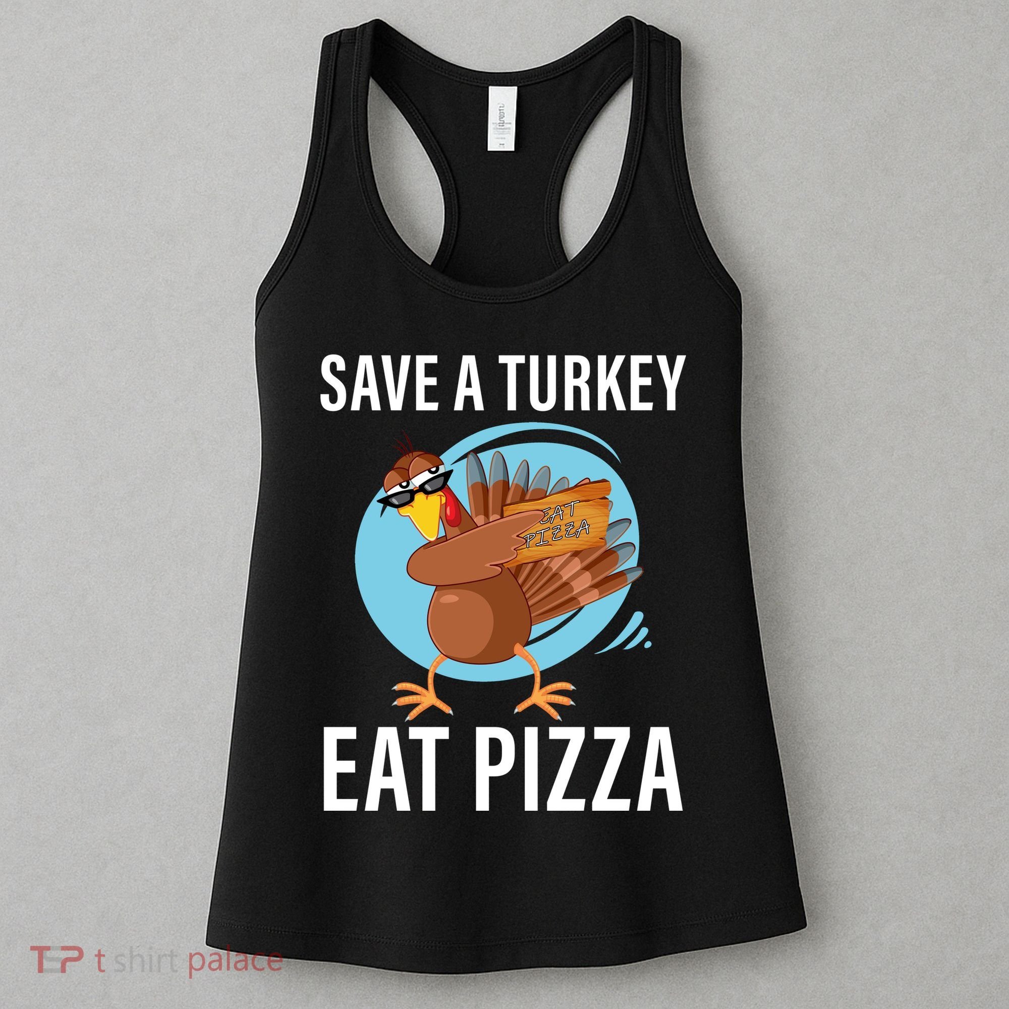 Save A Turkey Eat A Pizza Women's Tank Top