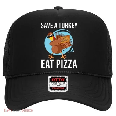 Save A Turkey Eat A Pizza Hat