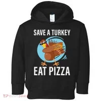 Save A Turkey Eat A Pizza Toddler Hoodie thumb 0