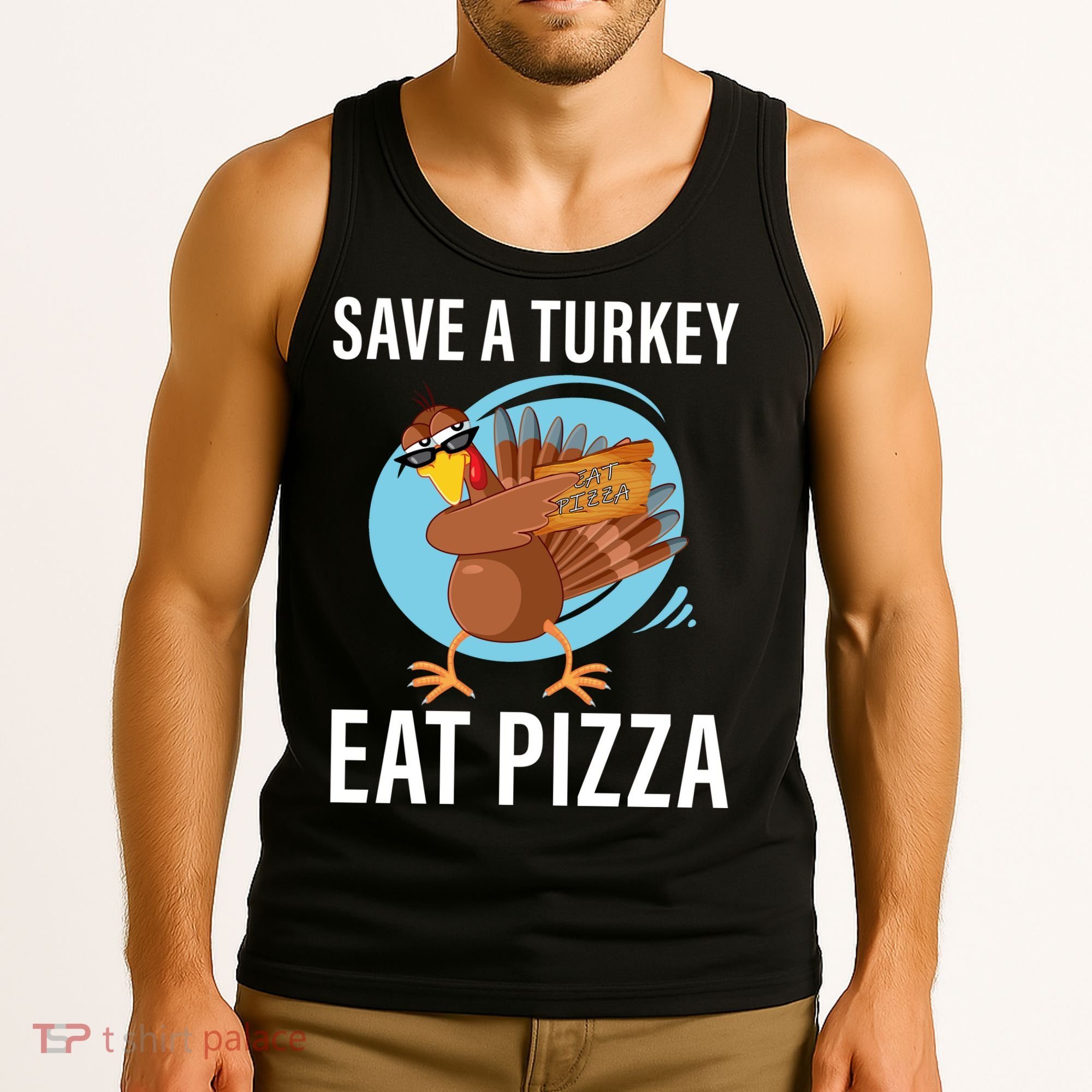 Save A Turkey Eat A Pizza Tank Top