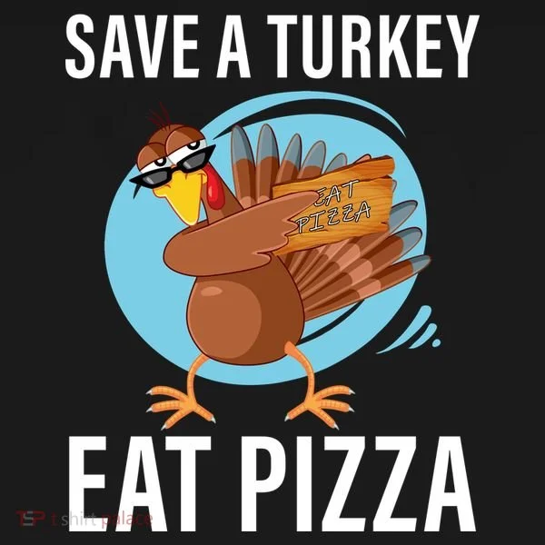 Save A Turkey Eat A Pizza Toddler T-Shirt
