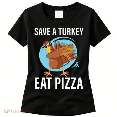 Save A Turkey Eat A Pizza Women's T-Shirt