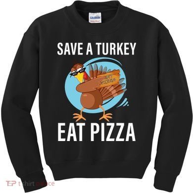 Save A Turkey Eat A Pizza Kids Sweatshirt