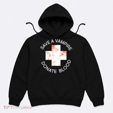 Save A Vampire Donate Blood Hoodie