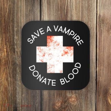 Save A Vampire Donate Blood Coaster