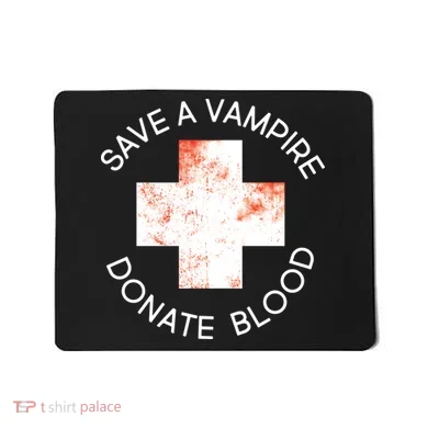 Save A Vampire Donate Blood Mousepad