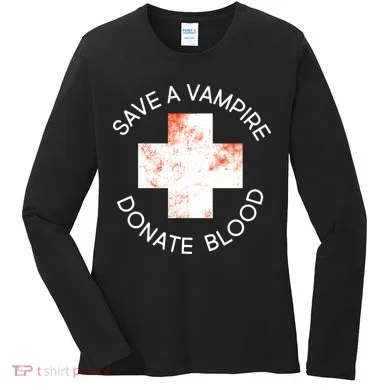 Save A Vampire Donate Blood Women's Long Sleeve Shirt