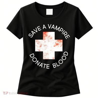 Save A Vampire Donate Blood Women's T-Shirt