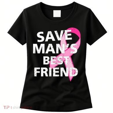 Save Man's Best Friend Breast Cancer Ribbon Women's T-Shirt