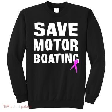 Save Motor Boating Breast Cancer Sweatshirt