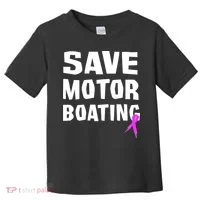 Save Motor Boating Breast Cancer Toddler T-Shirt thumb 0
