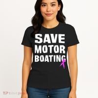 Save Motor Boating Breast Cancer Women's T-Shirt thumb 4