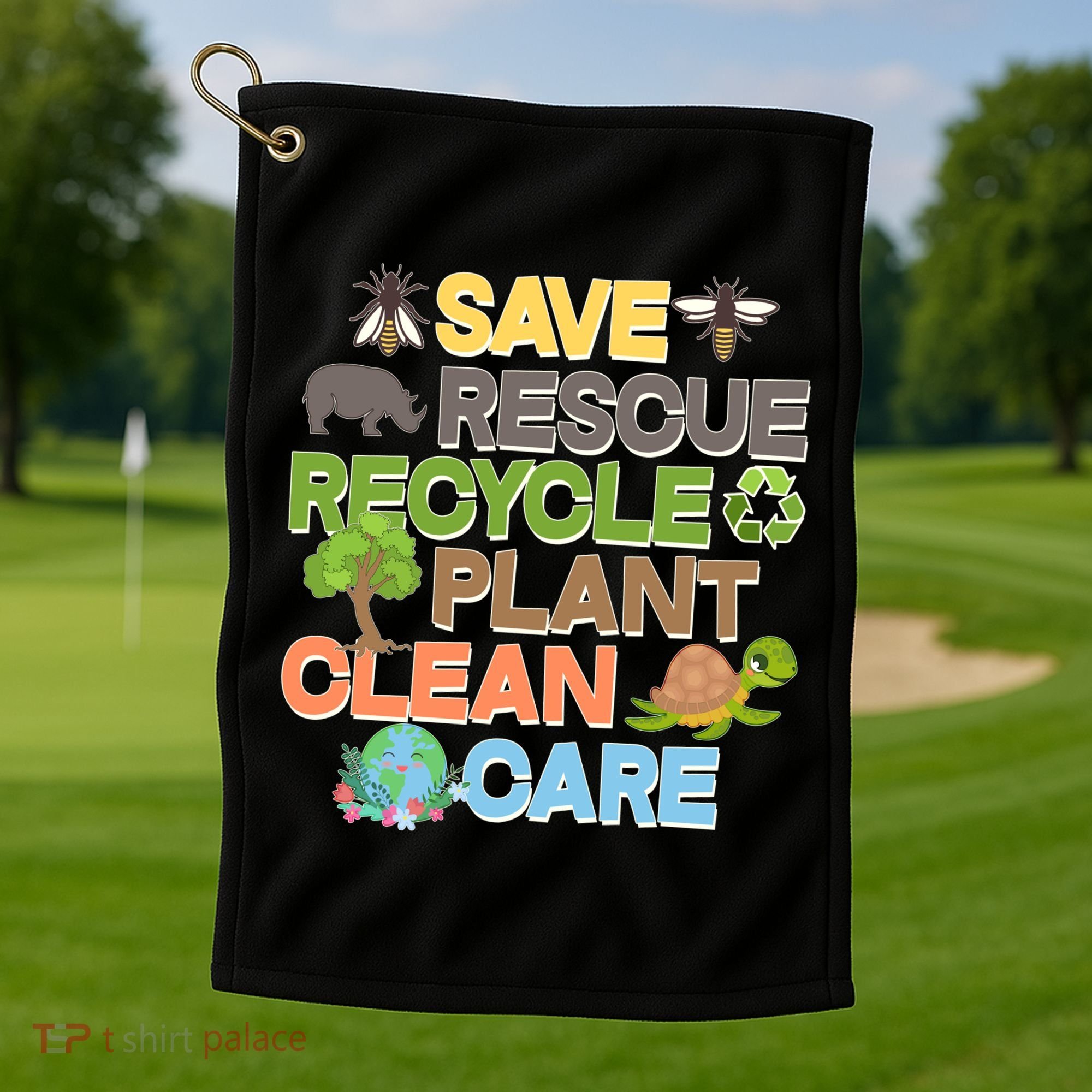 Save Rescue Recycle Plant Clean Care Earth Day Golf Towel