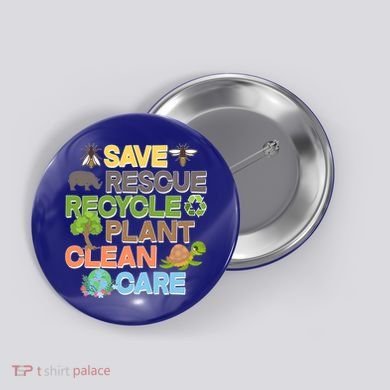 Save Rescue Recycle Plant Clean Care Earth Day Button