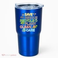 Save Rescue Recycle Plant Clean Care Earth Day Tumbler thumb 0