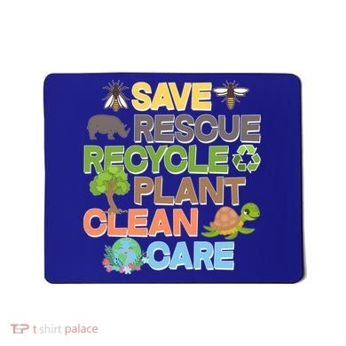 Save Rescue Recycle Plant Clean Care Earth Day Mousepad