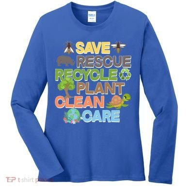 Save Rescue Recycle Plant Clean Care Earth Day Women's Long Sleeve Shirt