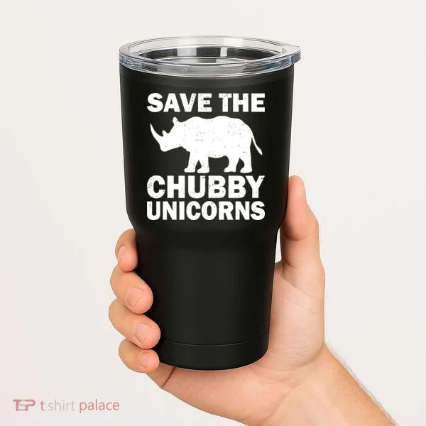 Save The Chubby Unicorns Tumbler