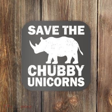 Save The Chubby Unicorns Coaster