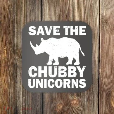 Save The Chubby Unicorns Coaster