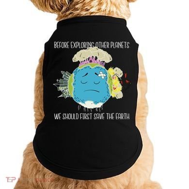 Save The Earth Before Exploring Other Planets Doggie Tank