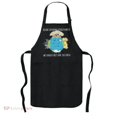 Save The Earth Before Exploring Other Planets Apron