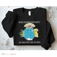 Save The Earth Before Exploring Other Planets Sweatshirt thumb 2