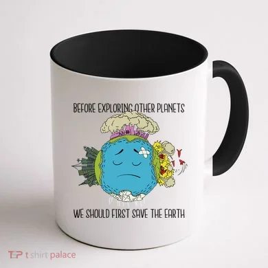 Save The Earth Before Exploring Other Planets Coffee Mug back