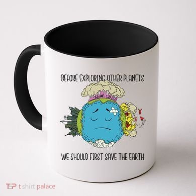 Save The Earth Before Exploring Other Planets Coffee Mug