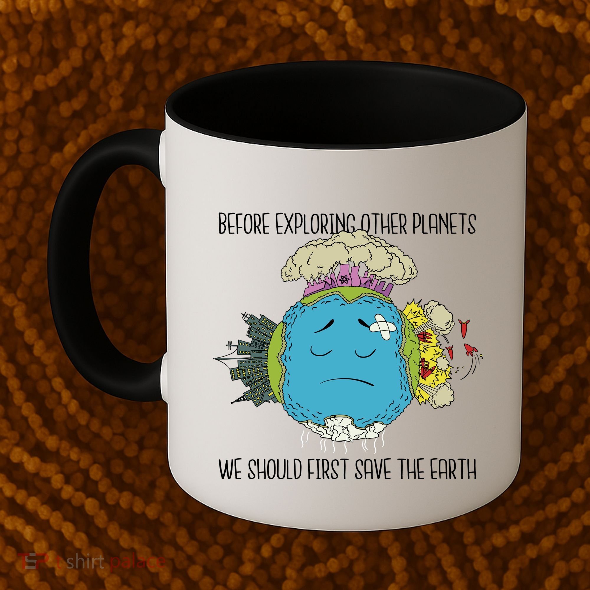 Save The Earth Before Exploring Other Planets Coffee Mug