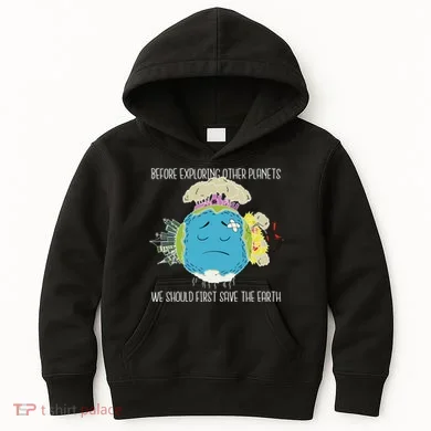 Save The Earth Before Exploring Other Planets Kids Hoodie