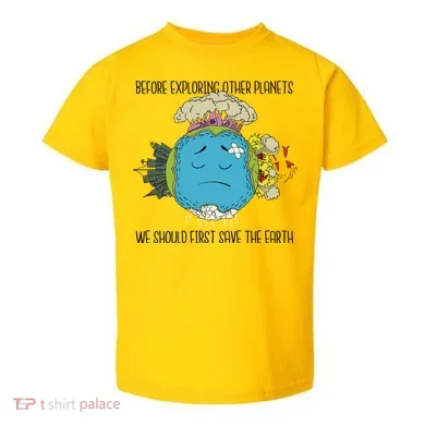 Save The Earth Before Exploring Other Planets Toddler T-Shirt