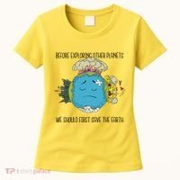 Save The Earth Before Exploring Other Planets Women's T-Shirt thumb 0