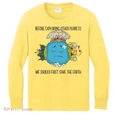 Save The Earth Before Exploring Other Planets Kids Long Sleeve Shirt