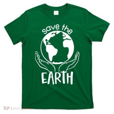 Save The Earth Holding Globe T-Shirt