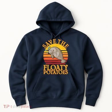 Save The Floaty Potatoes Manatee  Hoodie