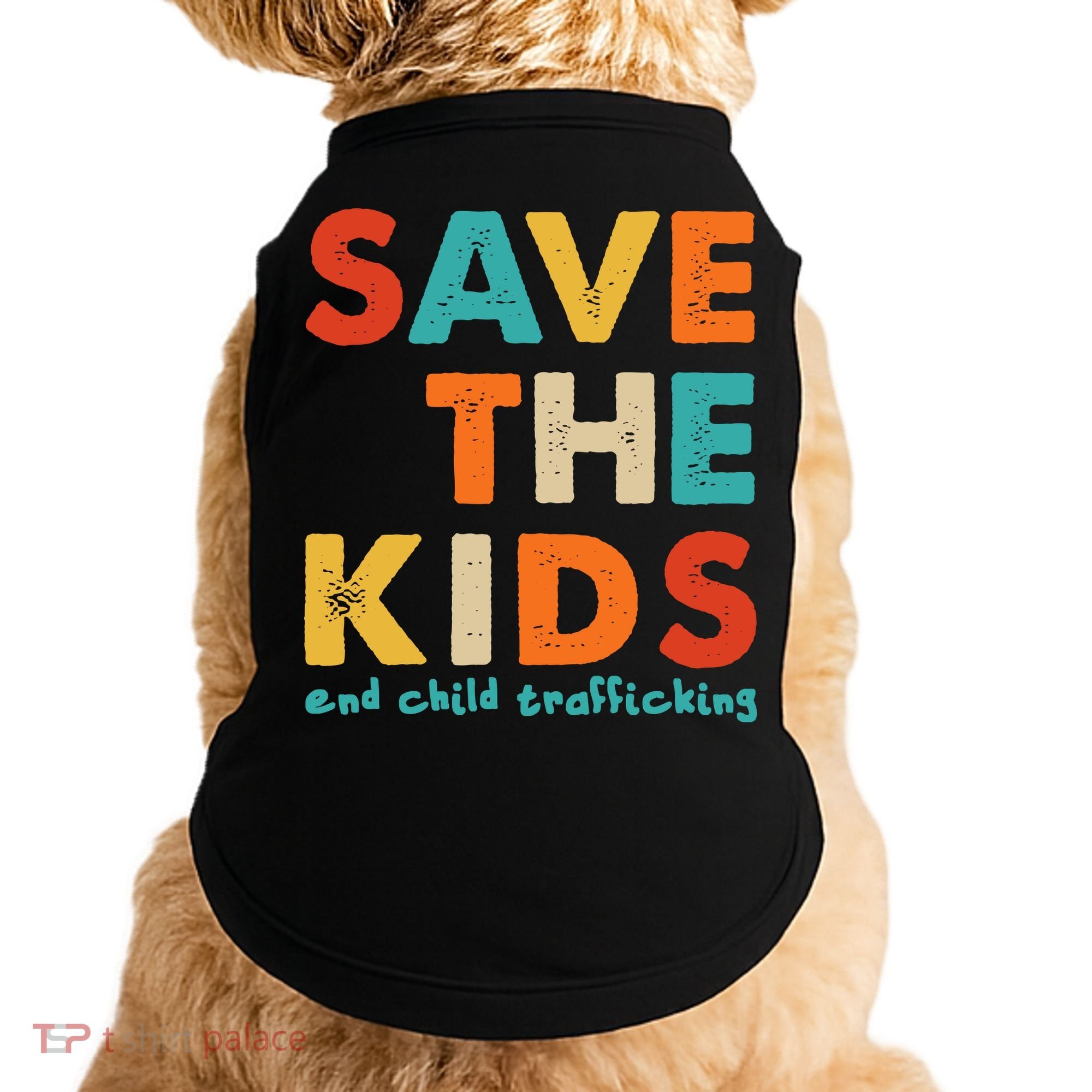Save the Kids End Child Trafficking  Doggie Tank