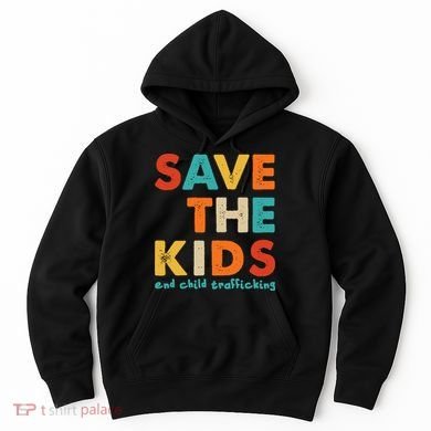 Save the Kids End Child Trafficking  Hoodie