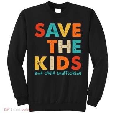 Save the Kids End Child Trafficking  Sweatshirt