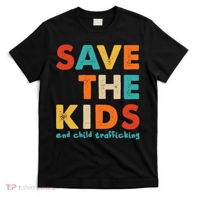 Save the Kids End Child Trafficking  T-Shirt