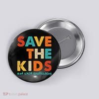 Save the Kids End Child Trafficking  Button thumb 0