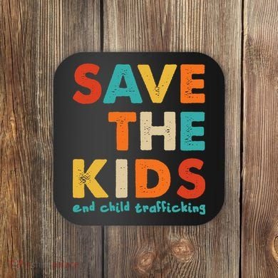 Save the Kids End Child Trafficking  Coaster