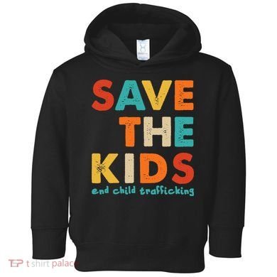 Save the Kids End Child Trafficking  Toddler Hoodie