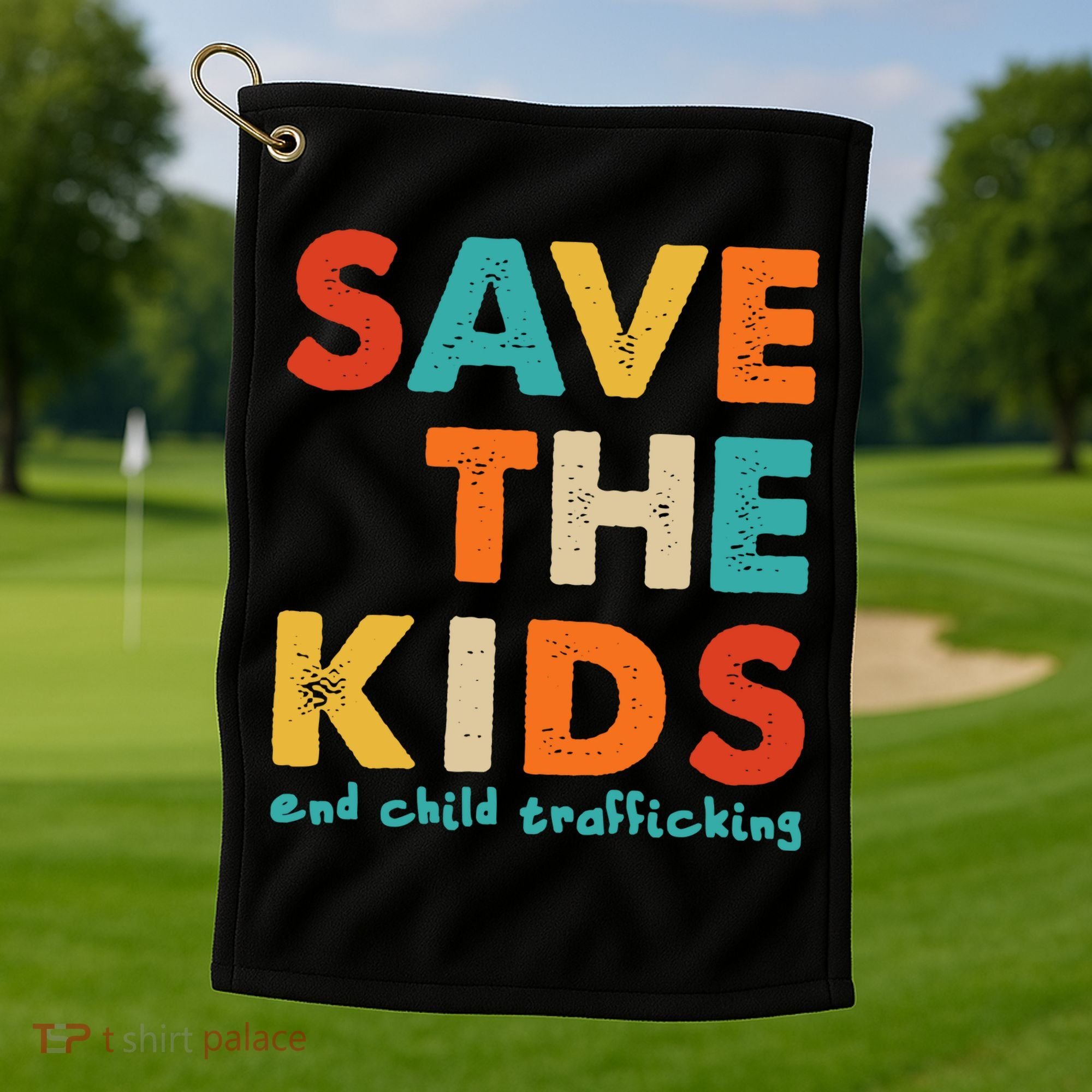 Save the Kids End Child Trafficking  Golf Towel
