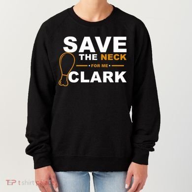 Save The Neck For Me Clark Women's Sweatshirt
