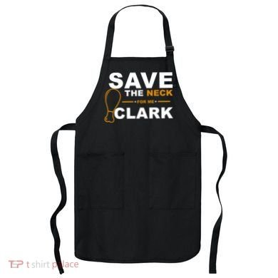 Save The Neck For Me Clark Apron