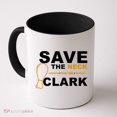 Save The Neck For Me Clark Coffee Mug