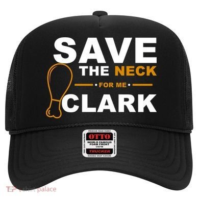 Save The Neck For Me Clark Hat