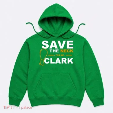 Save The Neck For Me Clark Hoodie